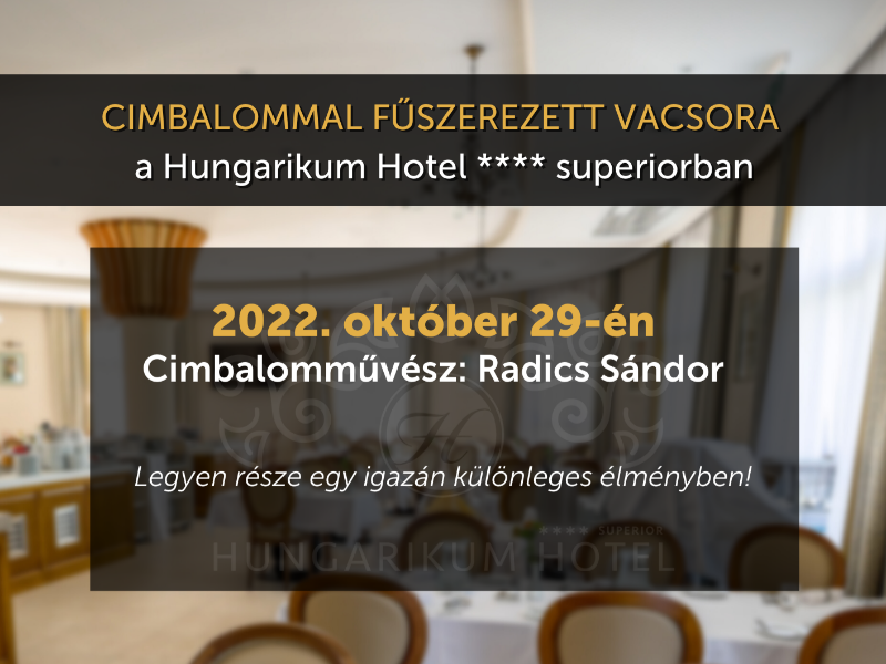 Cimbalommal fűszerezett vacsora a Hungarikum Hotel **** superiorban