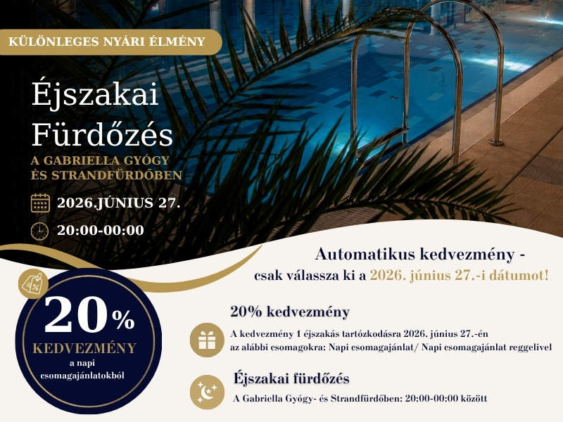 Éjszakai Fürdőzés a Gabriella Gyógy- és Strandfürdőben